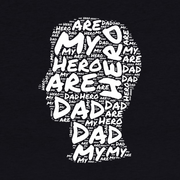 Dad You Are My Hero by mdstore